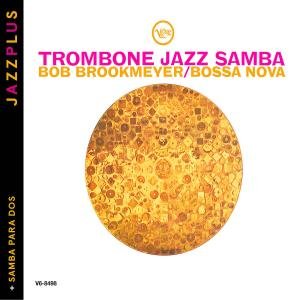 Trombone Jazz Samba - Brookmeyer, Bob / Lalo Schifrin - Muziek - EMARCY - 0600753401163 - 4 oktober 2012