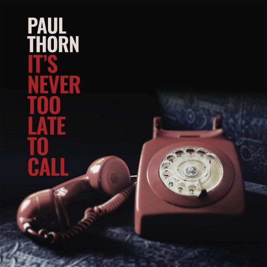 Cover for Paul Thorn · Never Too Late to Call (CD) (2021)