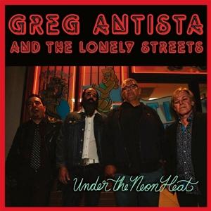 Cover for Greg -&amp; The Lonely Streets- Antista · Under The Neon Heat (CD) (2021)