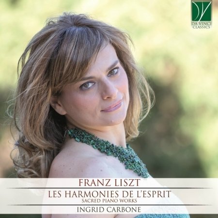Cover for Liszt / Carbone,ingrid · Liszt: Les Harmonies De L'esprit - Sacred Piano (CD) (2019)