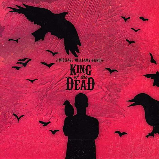 Cover for Williams Michael · Deleted - King of the Dead (CD) (2014)