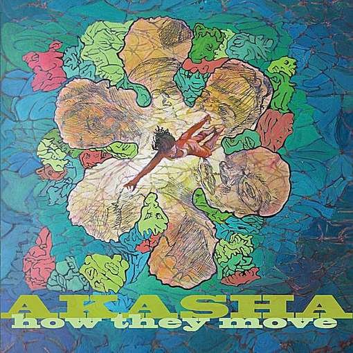 Cover for Akasha · How They Move (CD) (2010)