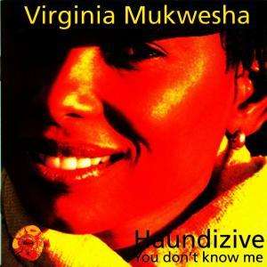 Cover for Virginia Mukwesha · Haundizive (CD) (2008)