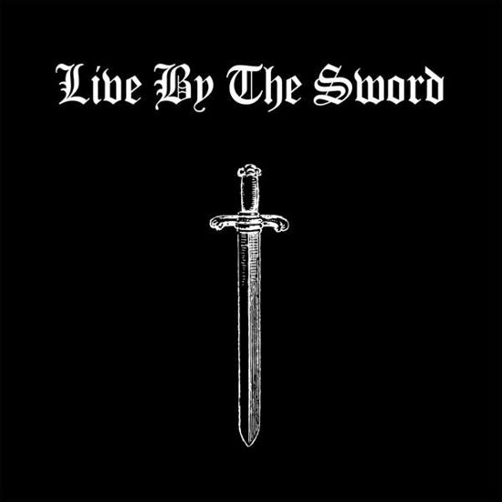 Live by the Sword - Live by the Sword - Musik - REBELLION RECORDS - 4059251350163 - 28 februari 2020