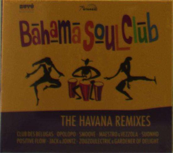 Havana Remixes - Bahama Soul Club - Muziek - BUYU - 4260162630163 - 12 mei 2017