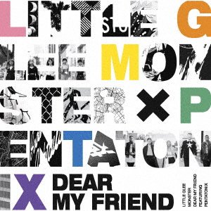 Cover for Little Glee Monster · Dear My Friend Feat. Pentatonix (CD) [Japan Import edition] (2021)