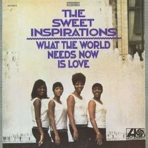 Cover for Sweet Inspirations · What the World Needs Now (CD) (2012)