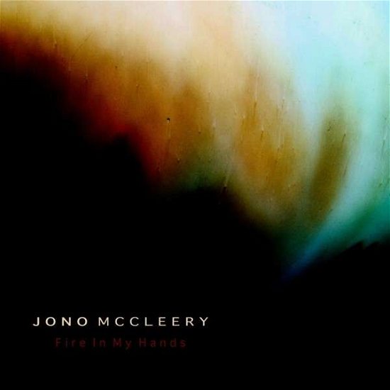 Cover for Jono McCleery · Fire In My Hands - 7&quot; (LP) (2013)