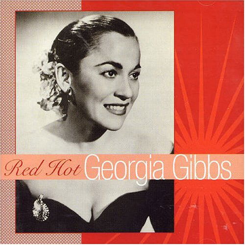 Red Hot - Georgia Gibbs - Musiikki - SEPIA - 5055122110163 - maanantai 28. huhtikuuta 2003