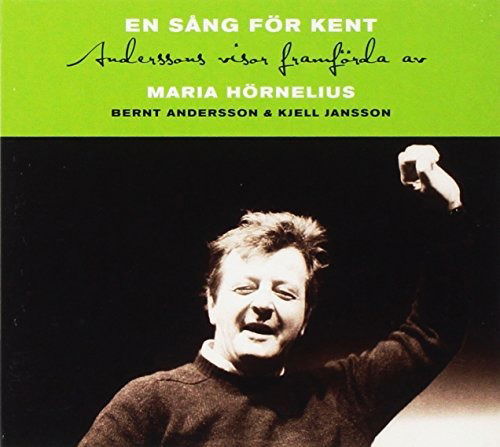 En Sång För Kent - Hörnelius Maria and Bernt Andersson and Kjell Jansson - Musique - Eld Records - 7393210061163 - 17 septembre 2008