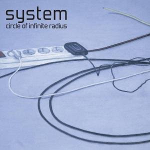 Cover for System · Circle Of Infinite Radius (CD) (2011)