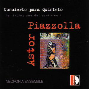 Cover for Piazzola,astor / Neofonia Ensemble · La Rivoluzione Dei Sentimenti (CD) (2002)