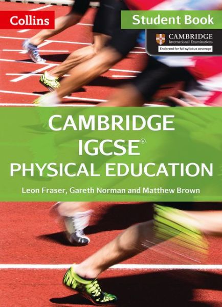 Cover for Leon Fraser · Cambridge IGCSE™ Physical Education Student's Book - Collins Cambridge IGCSE™ (Paperback Book) [Edition edition] (2017)