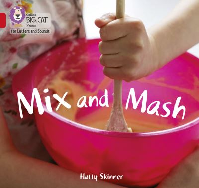 Cover for Hatty Skinner · Mix and Mash: Band 02a/Red a - Collins Big Cat Phonics for Letters and Sounds (Paperback Book) (2021)