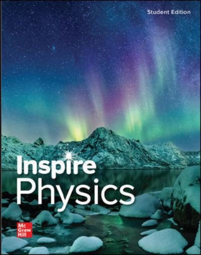 Cover for McGraw Hill · Inspire Science: Physics, G9-12 Student Edition - PHYSICS:PRINC AND PROBLEMS (Hardcover Book) (2018)
