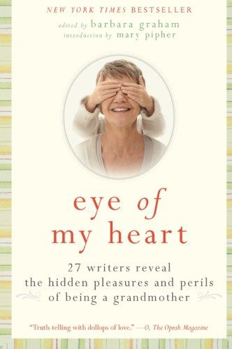 Cover for Barbara Graham · Eye of My Heart: 27 Writers Reveal the H (Paperback Book) (2010)