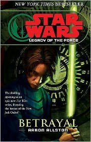 Cover for Aaron Allston · Star Wars: Legacy of the Force I - Betrayal - Star Wars (Paperback Book) (2007)
