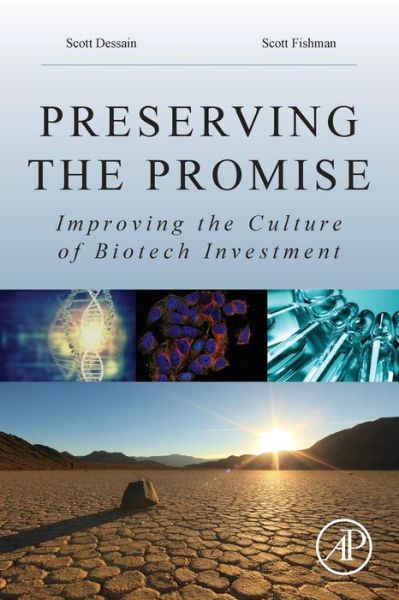 Cover for Dessain, Scott (MD, PhD, Associate Professor, Lankenau Institute for Medical Research, Wynnewood, PA) · Preserving the Promise: Improving the Culture of Biotech Investment (Paperback Book) (2016)