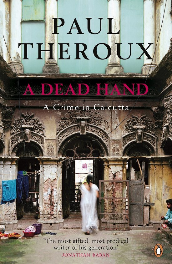 Cover for Paul Theroux · A Dead Hand: A Crime in Calcutta (Paperback Bog) (2010)