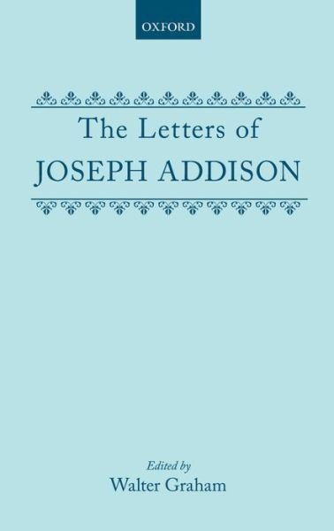 Letters Joseph Addison C - Graham - Books - OXFORD HIGHER EDUCATION - 9780198701163 - June 12, 1941