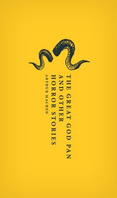 The Great God Pan and Other Horror Stories - Oxford World's Classics Hardback Collection - Arthur Machen - Bøker - Oxford University Press - 9780198813163 - 25. januar 2018