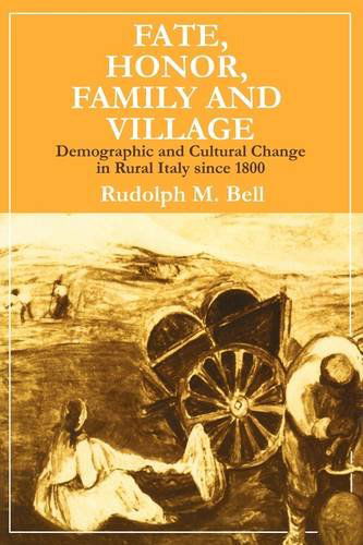 Cover for Rudolph M. Bell · Fate, Honor, Family and Village: Demographic and Cultural Change in Rural Italy Since 1800 (Paperback Book) (2007)