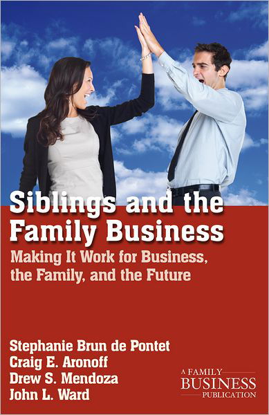 Cover for Na Na · Siblings and the Family Business: Making it Work for Business, the Family, and the Future - A Family Business Publication (Paperback Book) [2nd ed. 2012 edition] (2012)