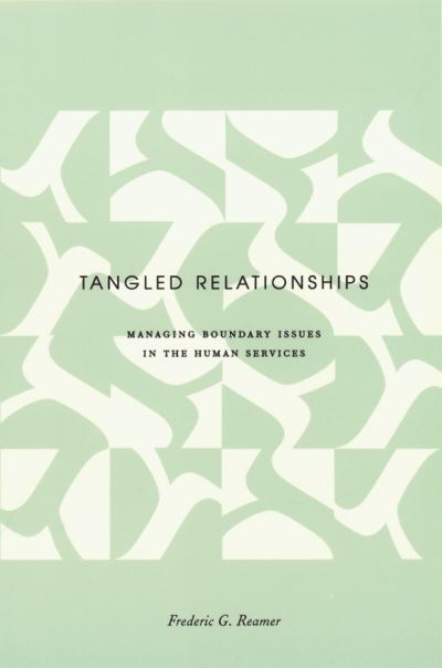 Cover for Frederic G. Reamer · Tangled Relationships: Boundary Issues and Dual Relationships in the Human Services - Foundations of Social Work Knowledge Series (Hardcover bog) (2001)