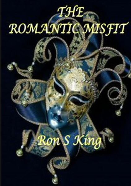 Cover for Ron S King · The Romantic Misfit (Paperback Bog) (2019)