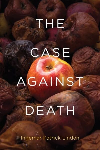 Cover for Ingemar Patrick Linden · The Case against Death (Paperback Book) (2022)