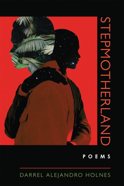 Cover for Darrel Alejandro Holnes · Stepmotherland - Andres Montoya Poetry Prize (Paperback Book) (2022)
