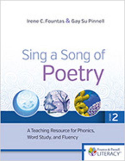 Cover for Irene Fountas · Sing a Song of Poetry, Grade 2, Revised Edition : A Teaching Resource for Phonemic Awareness, Phonics and Fluency (Paperback Book) (2018)