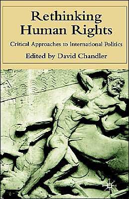 Cover for David Chandler · Rethinking Human Rights: Critical Approaches to International Politics (Innbunden bok) (2002)