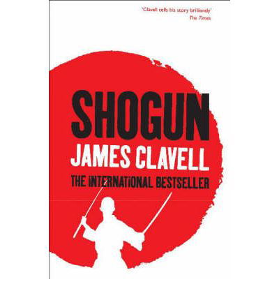 Cover for James Clavell · Shogun: Book One of the Asian Saga - The book that inspired the multi-Emmy Award-winning TV show (Paperback Book) (1999)