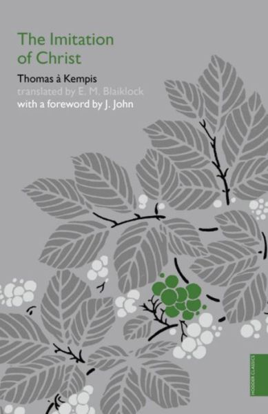 The Imitation of Christ (Hodder Classics) - Thomas A Kempis - Books - John Murray Press - 9780340980163 - August 20, 2009