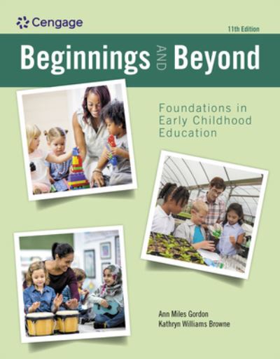 Beginnings and Beyond: Foundations in Early Childhood Education - Gordon, Ann (Consultant for EC education and professional development) - Books - Cengage Learning, Inc - 9780357625163 - May 3, 2023
