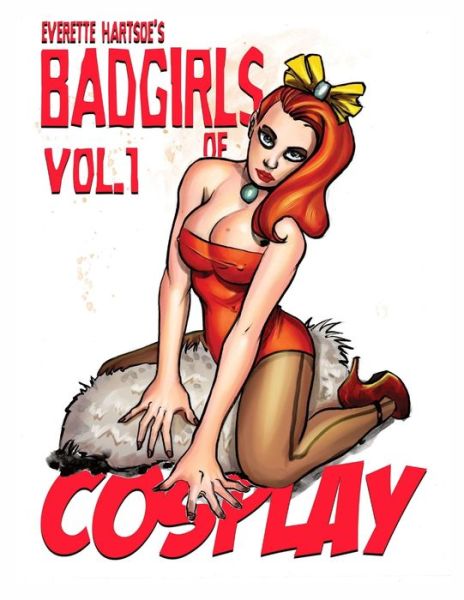 Cover for Everette Hartsoe · Badgirl Cosplay Sketchbook Vol. 1 (Bok) (2019)