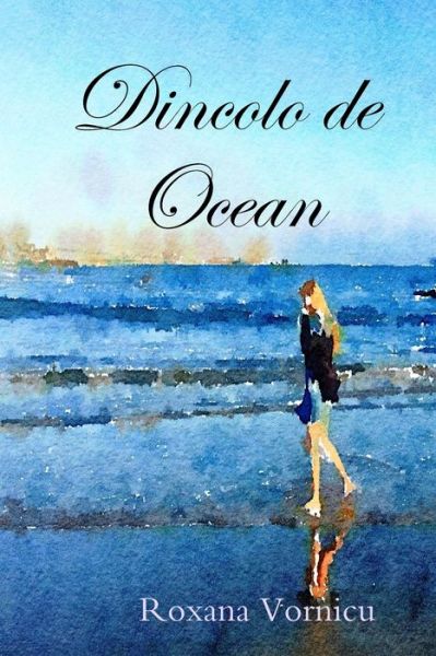 Cover for Roxana Vornicu · Dincolo de Ocean (Paperback Book) (2019)