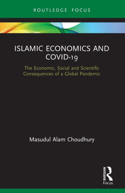 Cover for Masudul Alam Choudhury · Islamic Economics and COVID-19: The Economic, Social and Scientific Consequences of a Global Pandemic - Routledge Focus on Economics and Finance (Pocketbok) (2022)