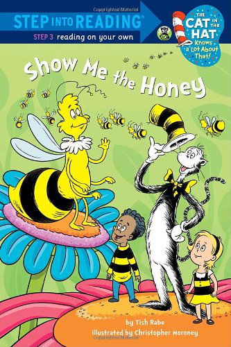 Show Me the Honey (Dr. Seuss / Cat in the Hat) (Step into Reading) - Tish Rabe - Książki - Random House Books for Young Readers - 9780375867163 - 10 sierpnia 2010