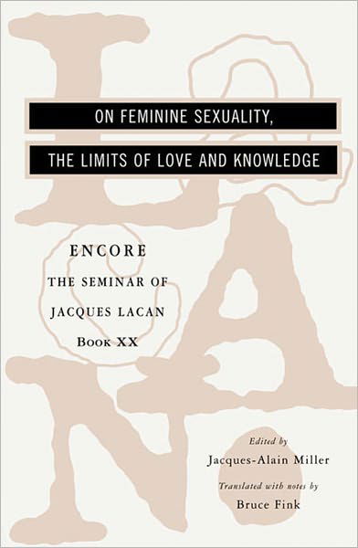 The Seminar of Jacques Lacan: On Feminine Sexuality, the Limits of Love and Knowledge - Jacques Lacan - Böcker - WW Norton & Co - 9780393319163 - 2 februari 2000