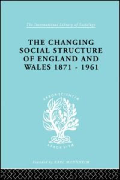 Cover for David Marsh · The Changing Social Structure of England and Wales - International Library of Sociology (Hardcover Book) (1998)