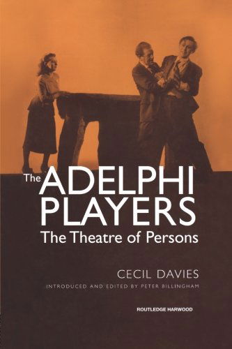 Cover for Cecil Davies · The Adelphi Players: The Theatre of Persons (Paperback Book) [Reprint edition] (2014)