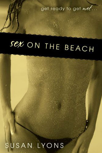 Sex On the Beach - Susan Lyons - Livres - Penguin Putnam Inc - 9780425232163 - 5 janvier 2010