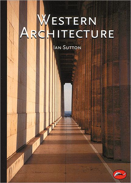 Cover for Ian Sutton · Western Architecture: A Survey from Ancient Greece to the Present - World of Art (Paperback Book) (1999)