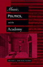 Pieter C. Van den Toorn · Music, Politics, and the Academy (Paperback Book) (1996)