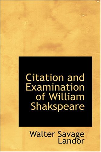 Cover for Walter Savage Landor · Citation and Examination of William Shakspeare (Hardcover Book) (2008)