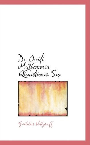 Cover for Gvilelms Vollgraff · De Ovidi Mythopoeia Quaestiones Sex (Paperback Book) [Latin edition] (2008)