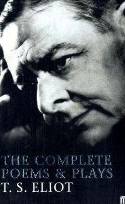 Cover for T. S. Eliot · The Complete Poems and Plays of T. S. Eliot (Paperback Bog) [Main edition] (2004)