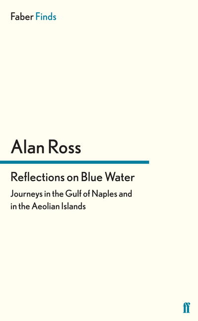 Cover for Alan Ross · Reflections on Blue Water: Journeys in the Gulf of Naples and in the Aeolian Islands (Pocketbok) [Main edition] (2012)